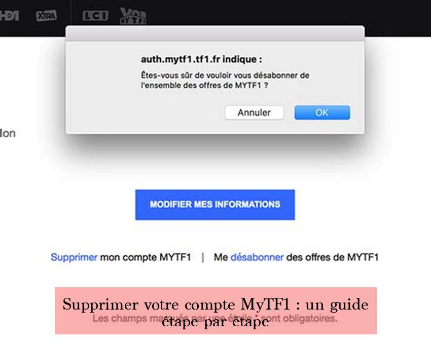 Supprimer votre compte MyTF1 : un guide étape par étape
