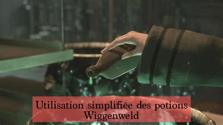 Utilisation simplifiée des potions Wiggenweld