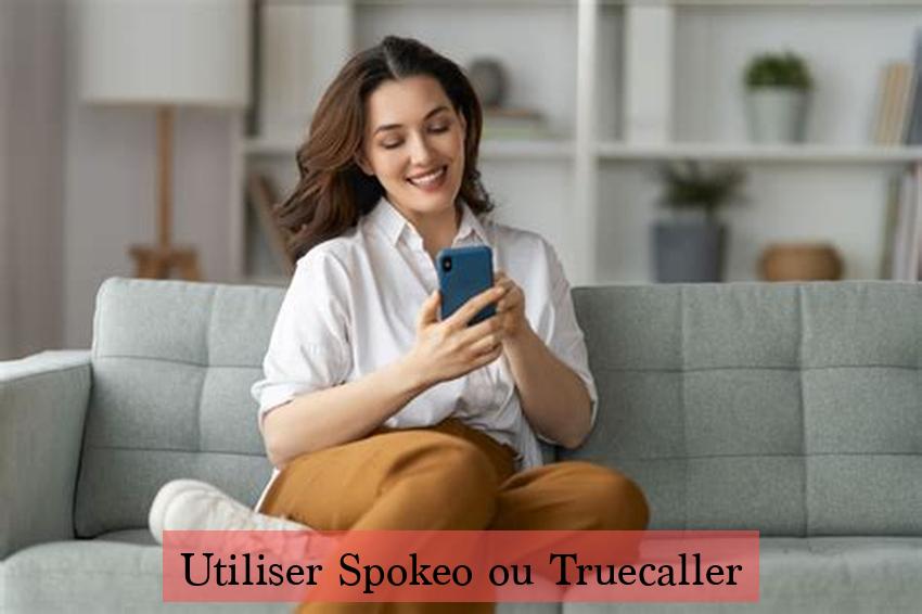 Utiliser Spokeo ou Truecaller