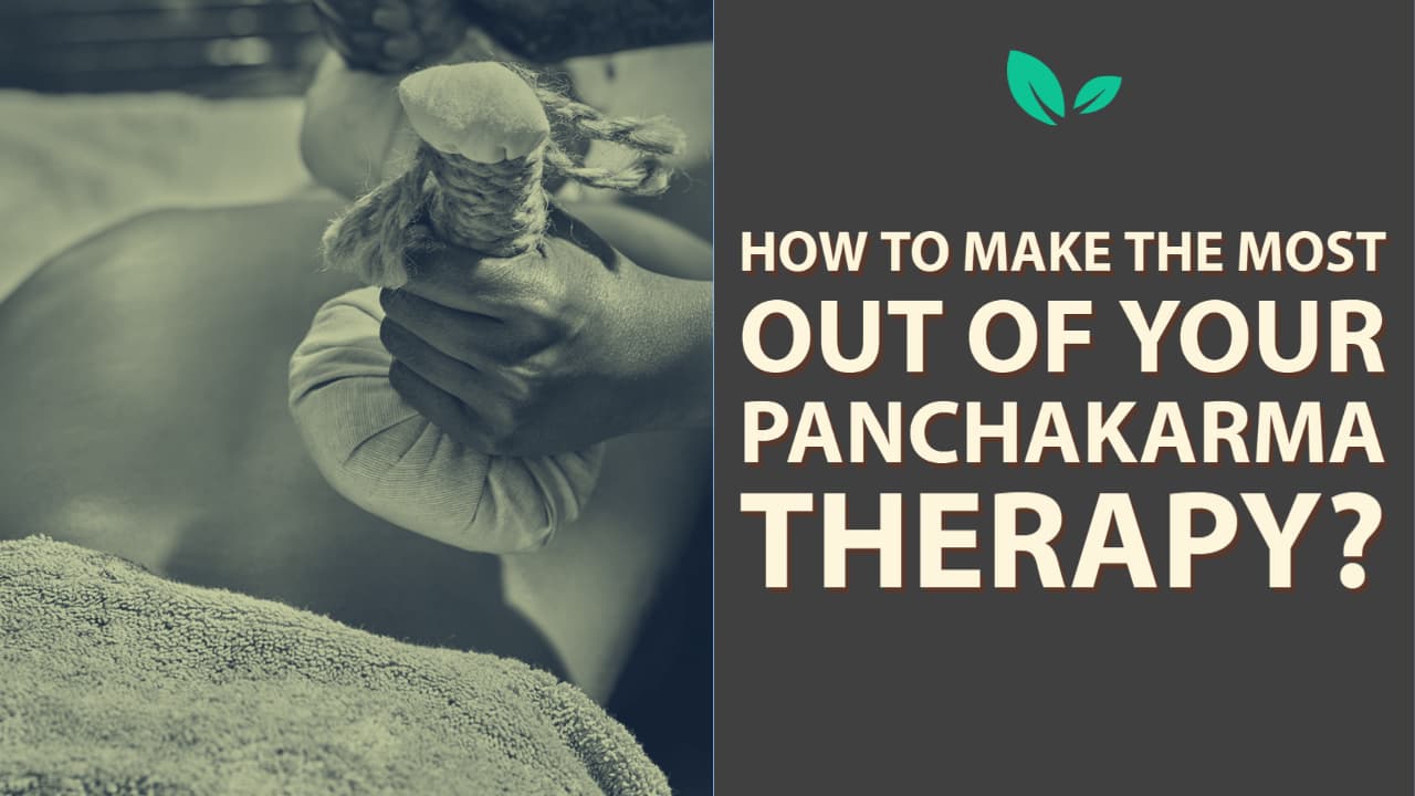 How to make the most out of your panchakarma therapy 36 Panchakarma How To Make The Most Out Of Your Panchakarma Therapy