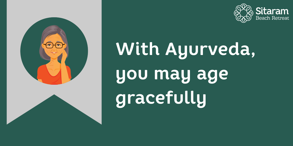 Age Gracefully Through Ayurveda 1 age gracefully with ayurveda