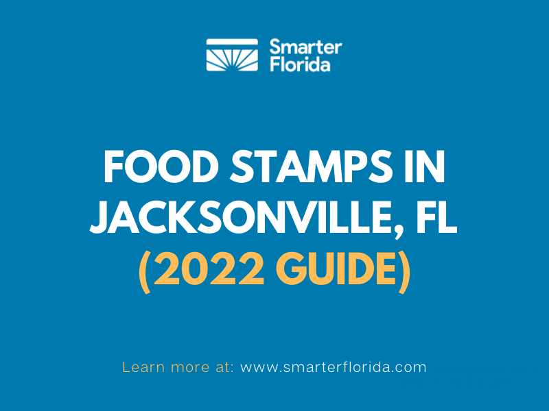 Food Stamps Jacksonville Florida 2022 Guide Smarter Florida