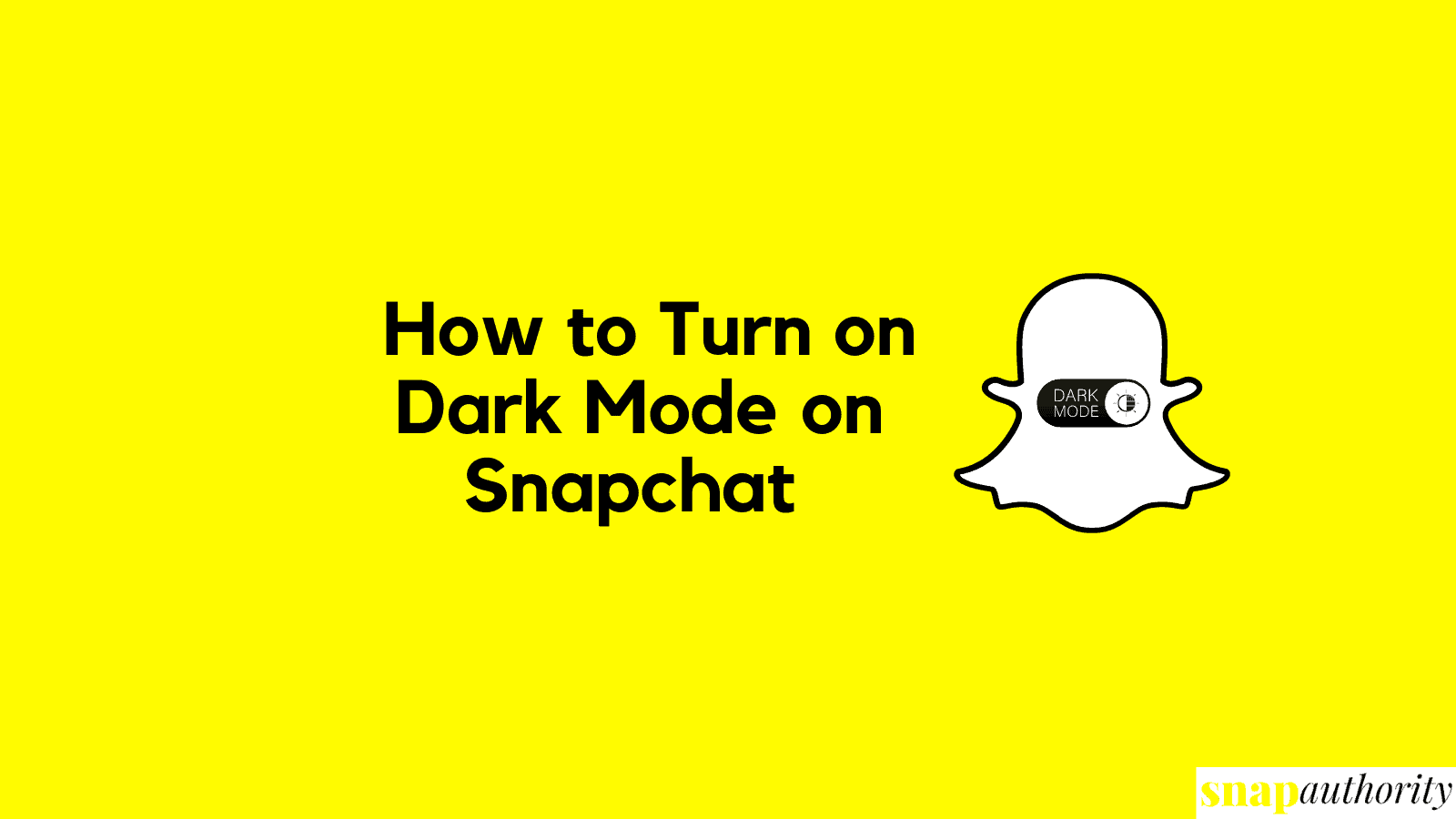 How To Turn On Dark Mode On Snapchat Android Ios Snap Authority
