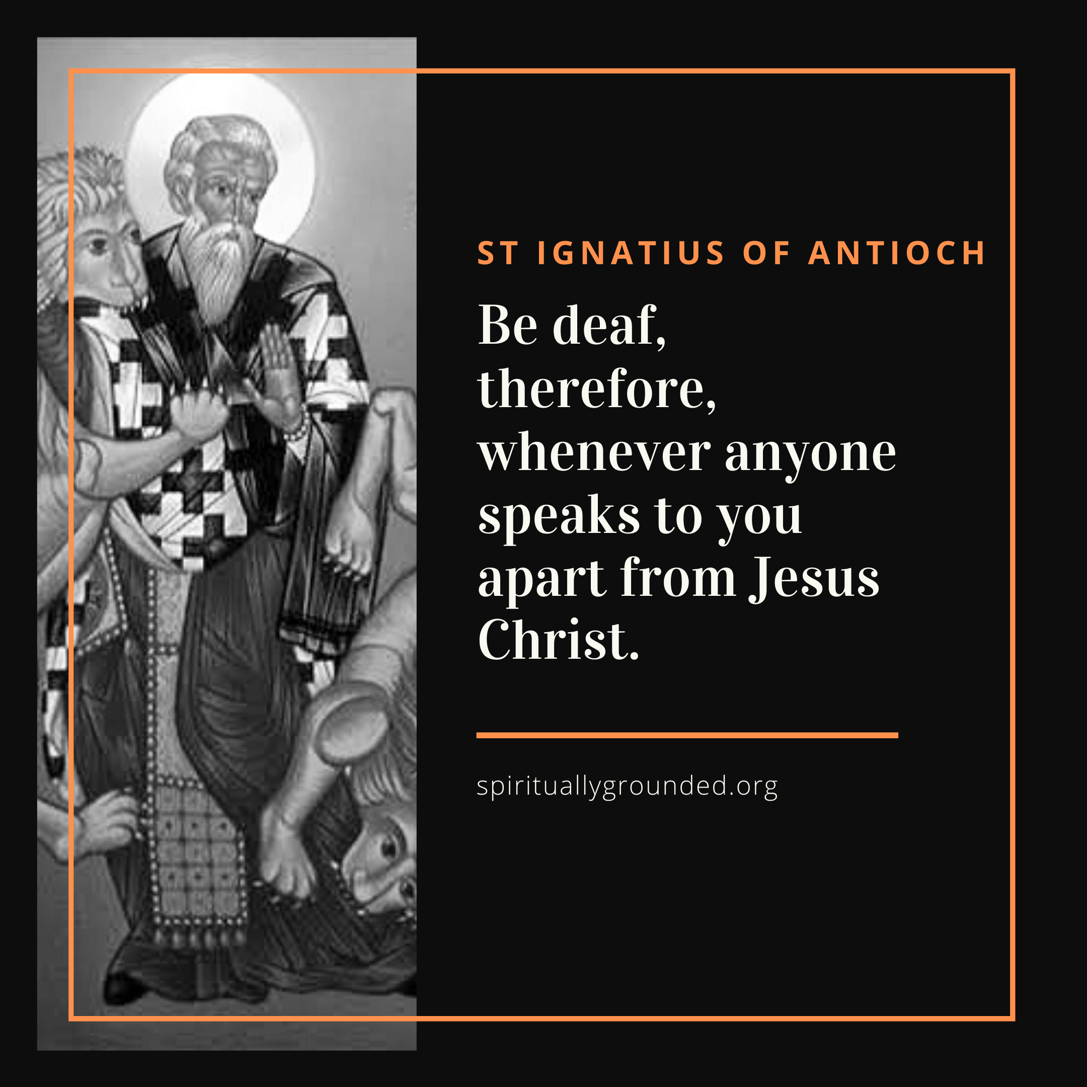 St Ignatius Of Antioch Spiritually Grounded