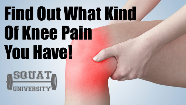 What Kind Of Knee Pain Do You Have Squat University