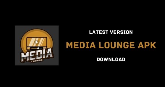 Media Lounge Apk 4 0 3 Free Download 2022 Update