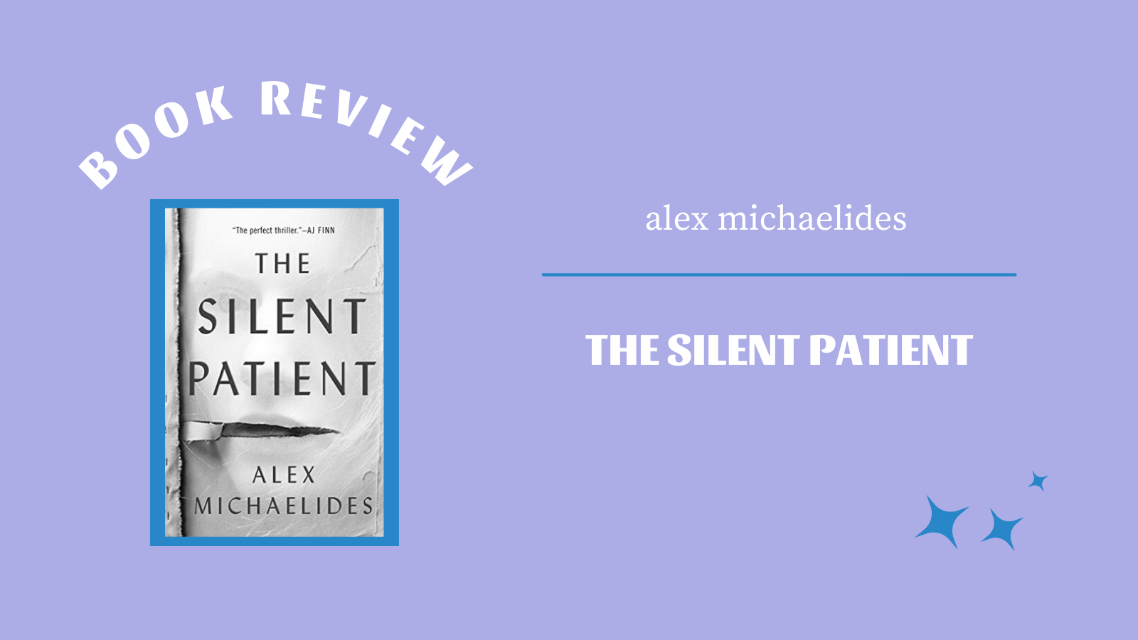 The Silent Patient By Alex Michaelides Book Review Tassara S Book Blog
