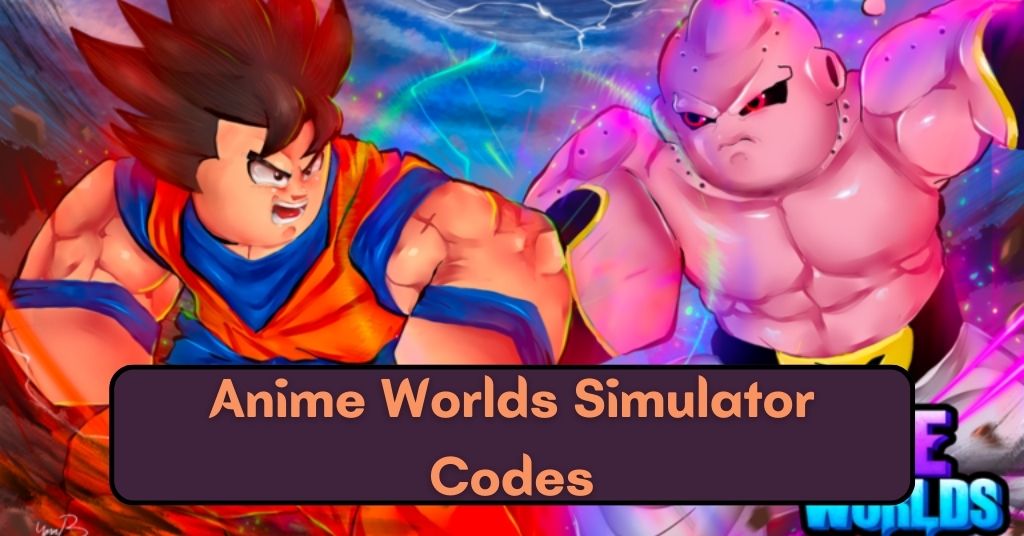 All Codes For Anime Worlds Simulator