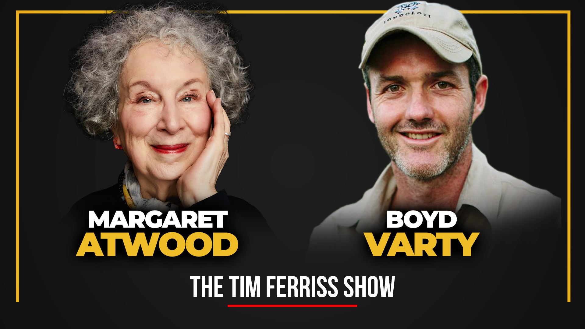 Margaret Atwood and Boyd Varty (#763)