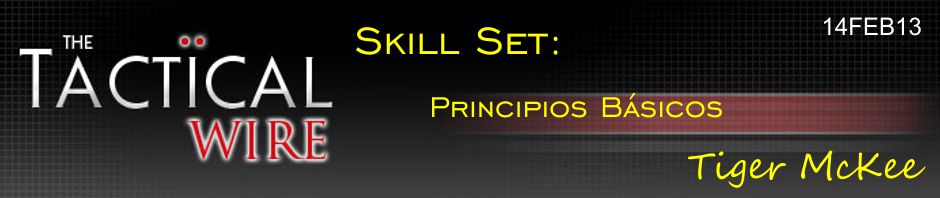 The Tactical Wire. Skill Set. Principios Básicos. Tiger McKee. 14FEB13