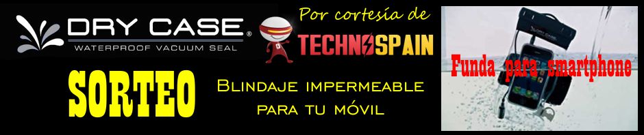 SORTEO: DryCase, blindaje impermeable para tu móvil; por cortesía de TechnoSpain, el Android + táctico.