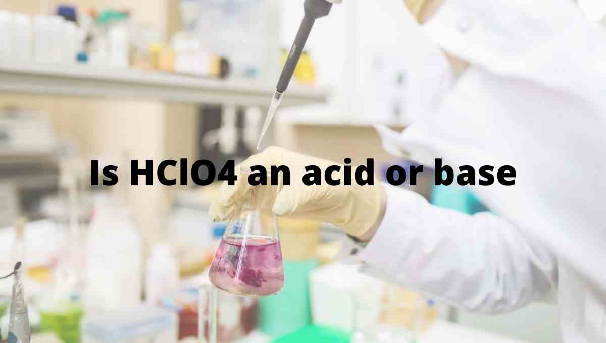 Is Hclo4 An Acid Or Base Or Both Strong Or Weak Perchloric Acid