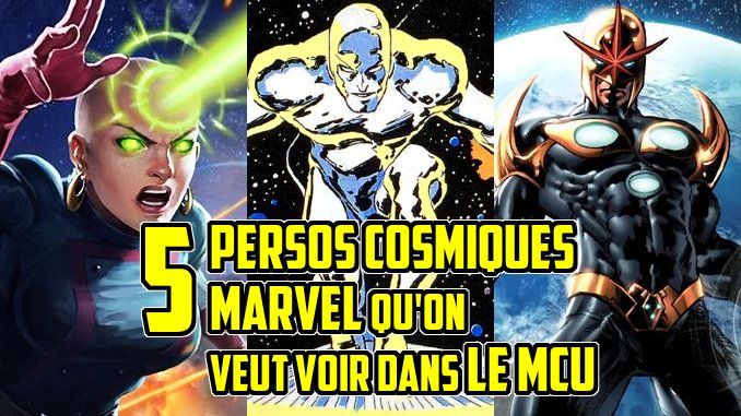 5 Persos Cosmiques Marvel Qu On Veut Voir Tres Vite Dans Le Mcu Top Comics