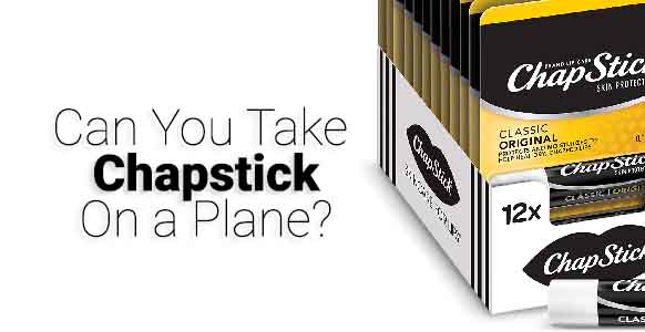 Can You Take Chapstick Lipstick And Lip Gloss On A Plane 2022