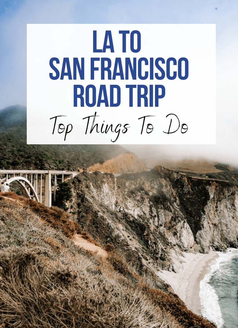 La To San Francisco Road Trip Top Things To Do 2022