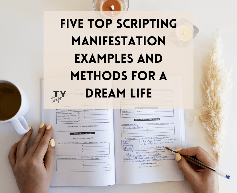 5 Top Scripting Manifestation Examples For A Dream Life