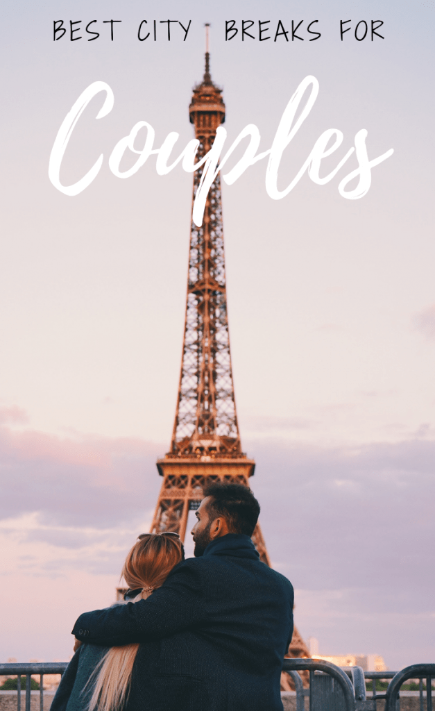 13 Of The Best City Breaks For Couples In Europe Wanderers Of The World
