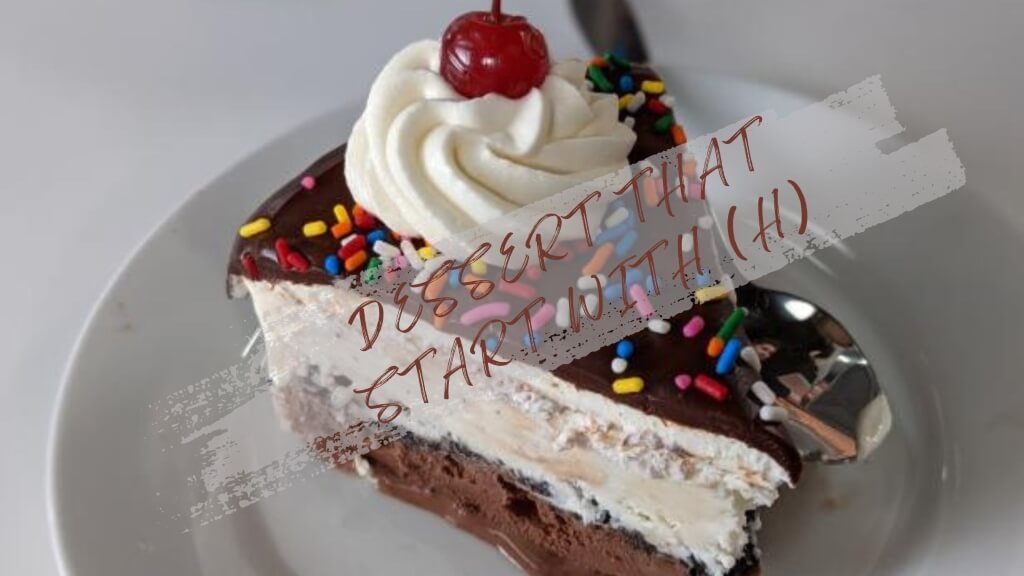 Desserts That Start With H