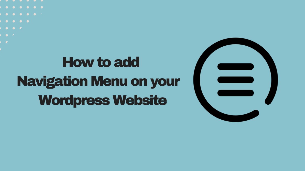 How To Easily Add Navigation Menu On WordPress Website?