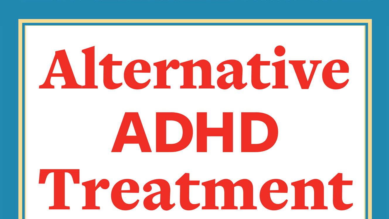 Your Alternative Adhd Treatment Options Guide