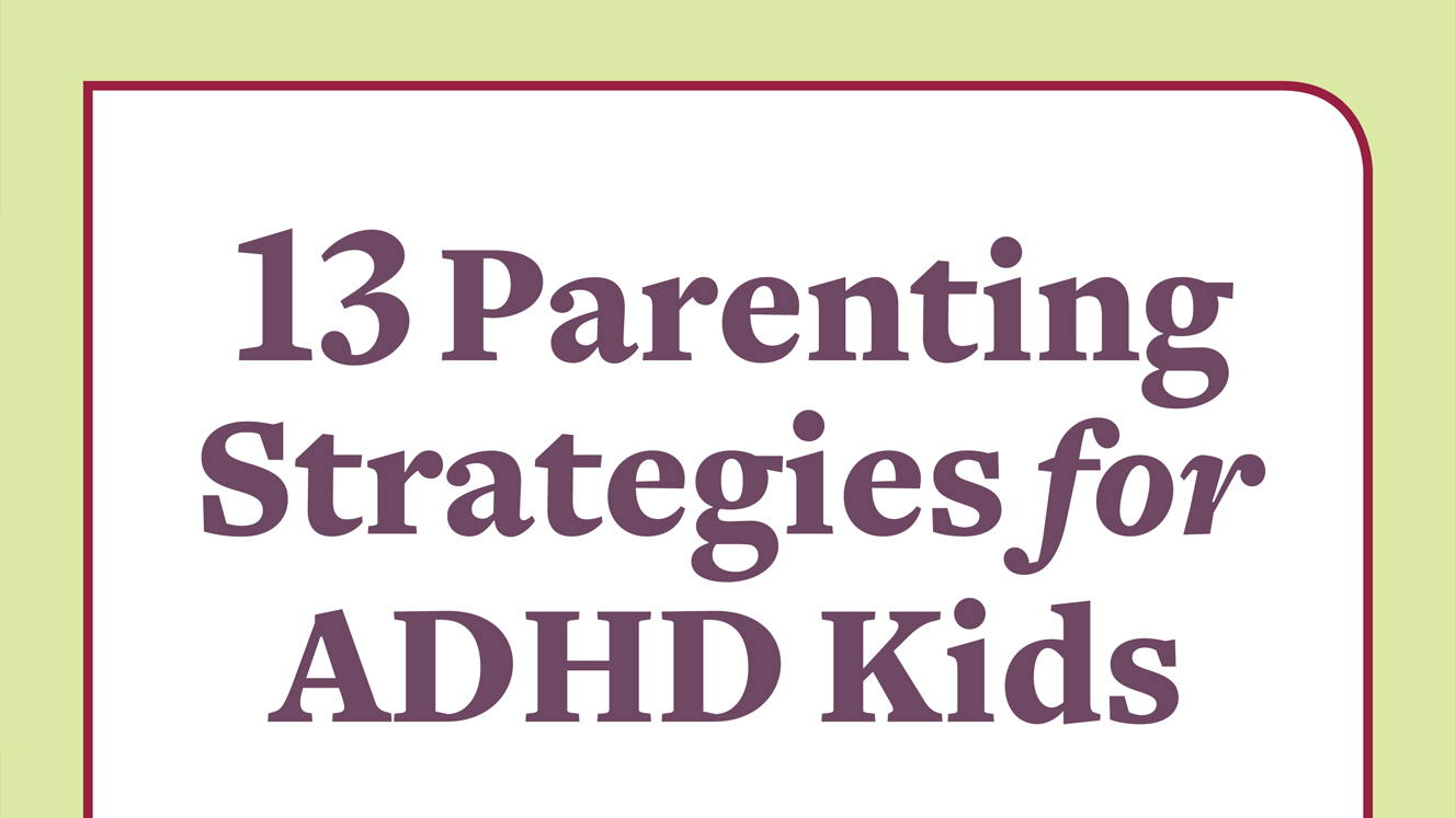 13 parenting strategies for kids with ADHD