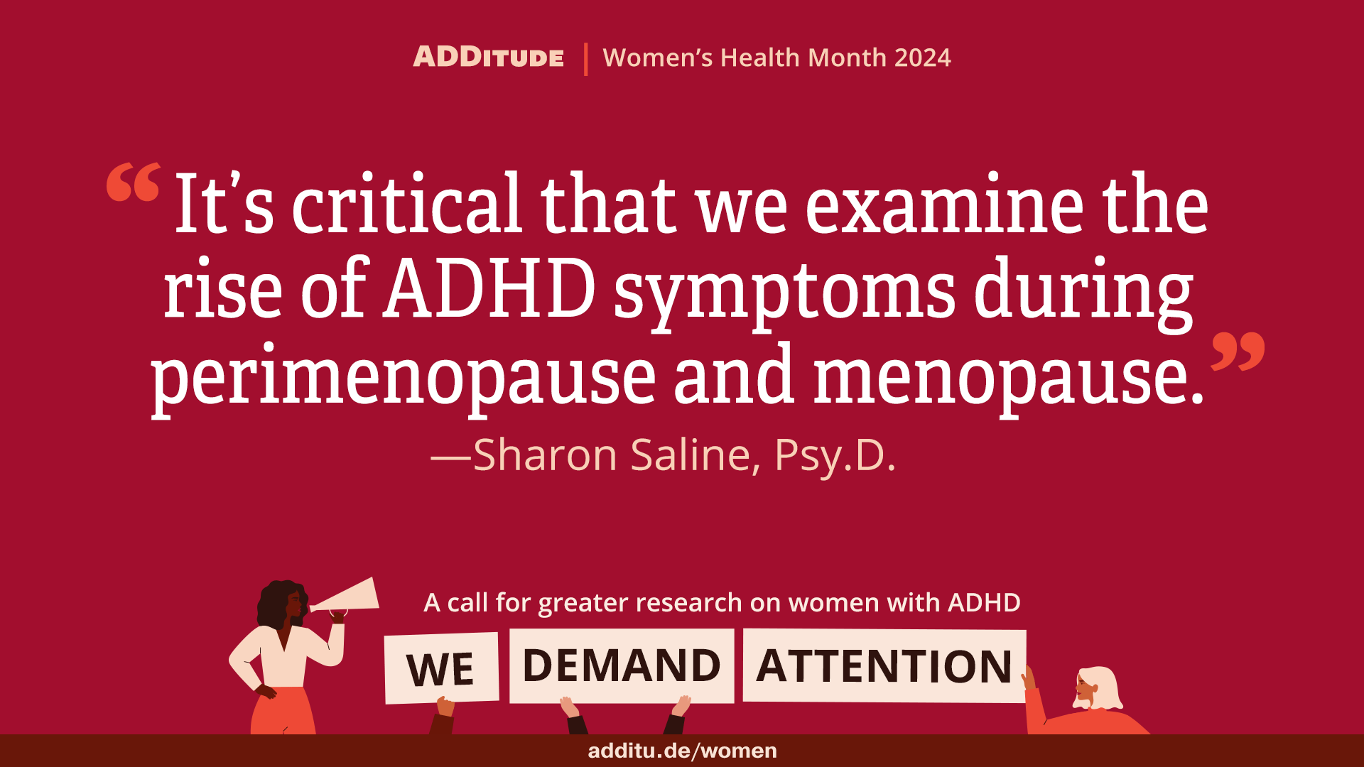 An image of a quote from Dr. Sharon Saline, Psy.D. that reads: "It's critical that we examine the rise of ADHD symptoms during perimenopause and menopause"