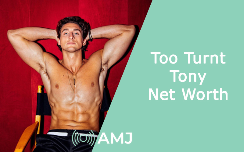 Too Turnt Tony Net Worth & Career Journey AMJ