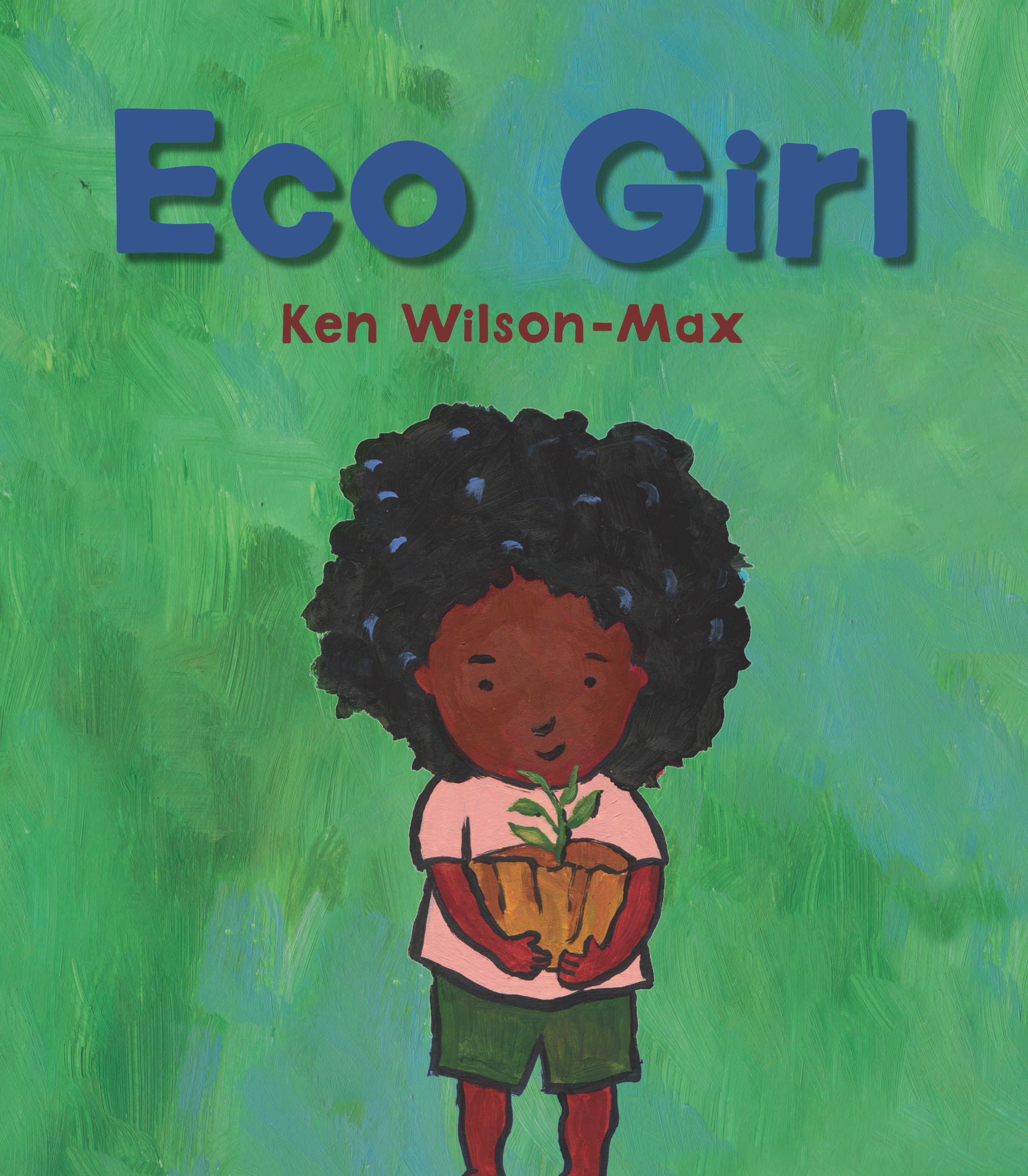Ken Wilson-Max's "Eco Girl." (Candlewick Press)