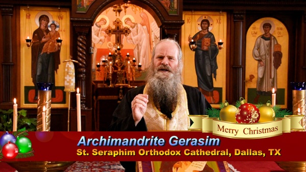 Archimandrite Gerasim, Dean of St Seraphim's Cathedral, Dallas with Christmas 2020 Message
