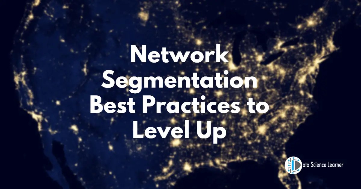 5 Network Segmentation Best Practices To Level Up