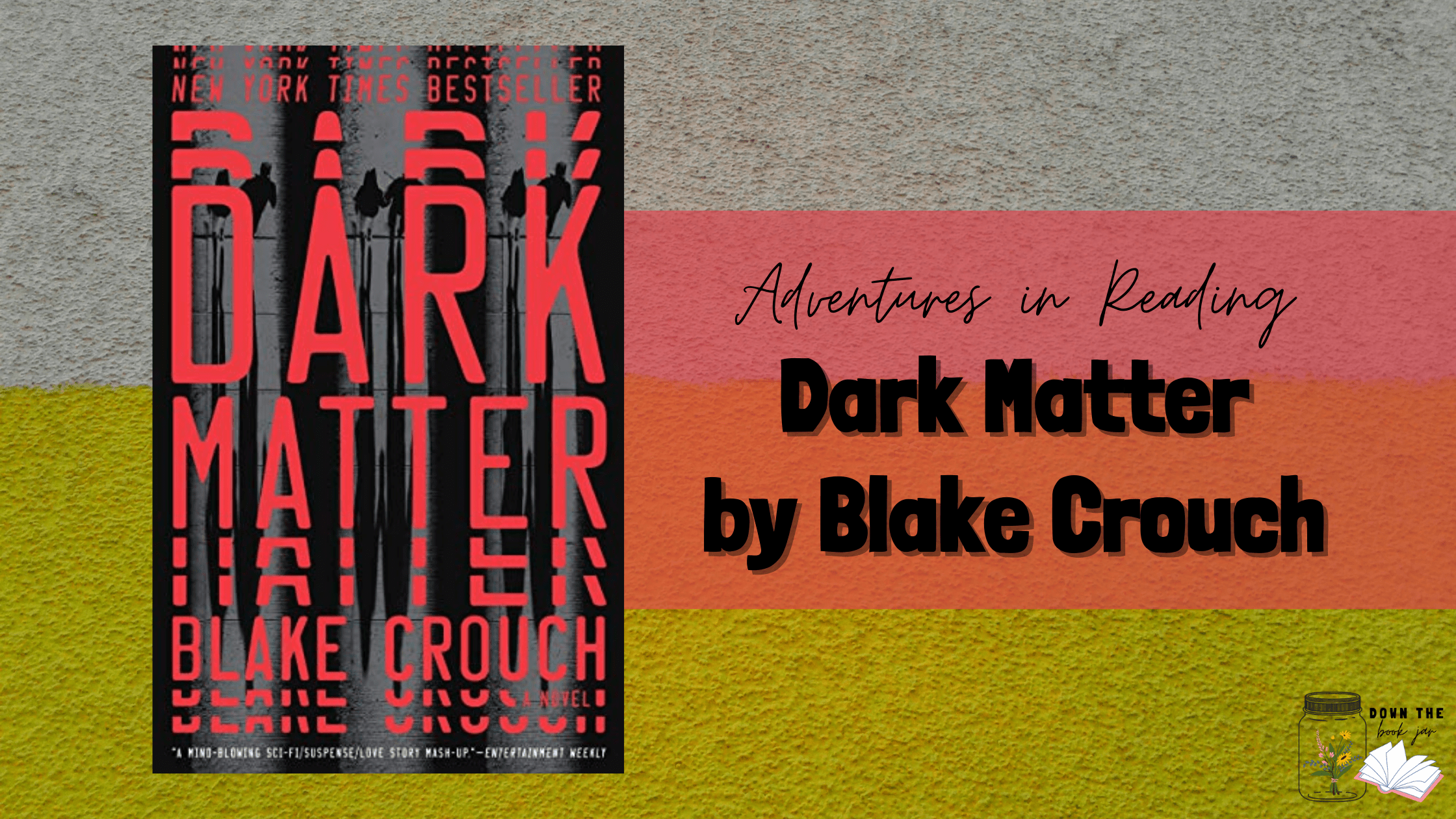 Review Dark Matter By Blake Crouch Down The Book Jar