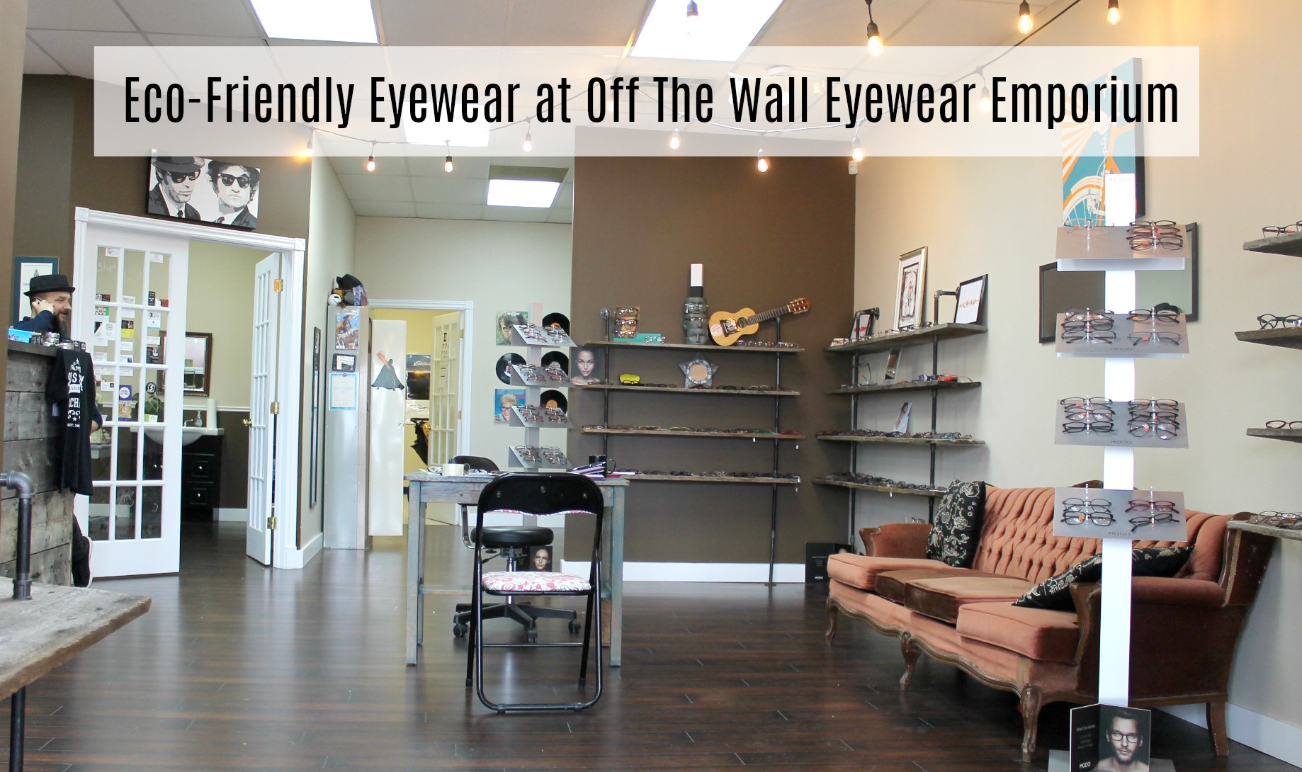 Eco Friendly Eyewear At Off The Wall Eyewear Emporium Supportlocal