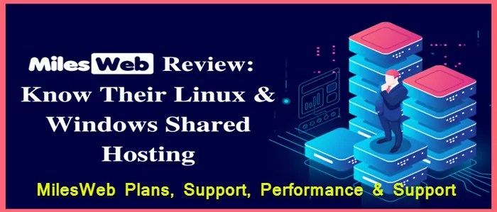 MilesWeb Review Know Their Linux & Windows Shared Hosting