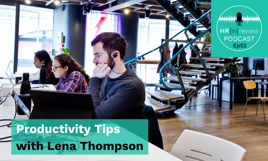 HR in Review 52 – Productivity Tips with Lena Thompson