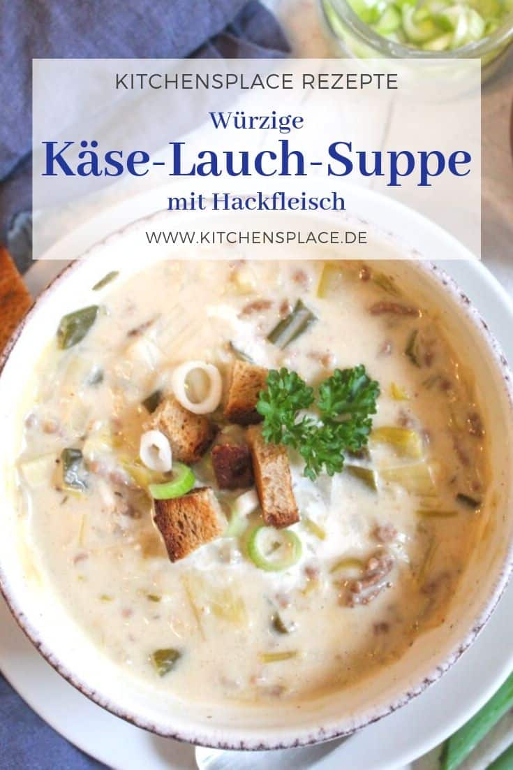 Kase Lauch Suppe Kitchensplace Suppen Eintopfe