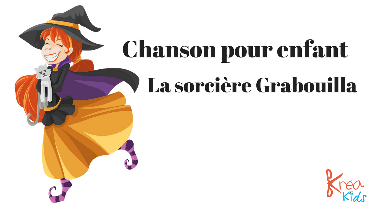 Chanson Pour Enfant La Sorciere Grabouilla Kreakids