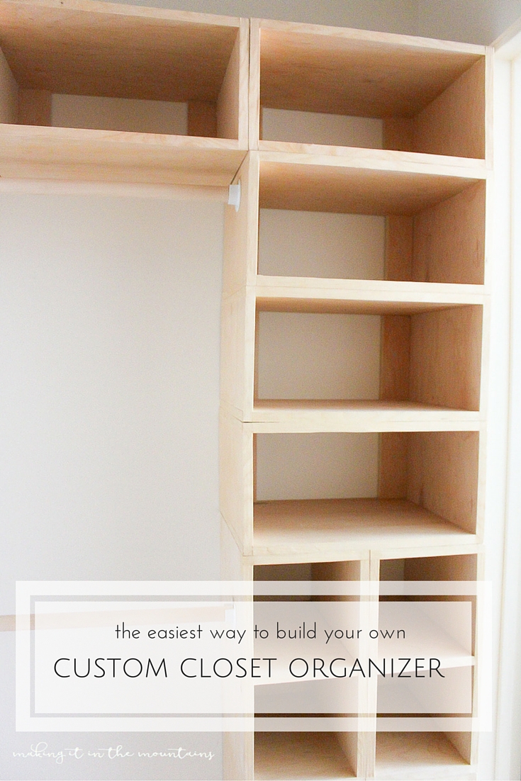 Diy Custom Closet Organizer The Brilliant Box System Making It In The Mountains