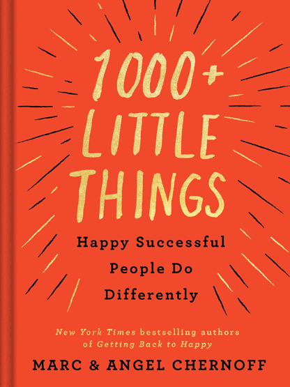 1000 Little Things Happy, Successful People Do Differently