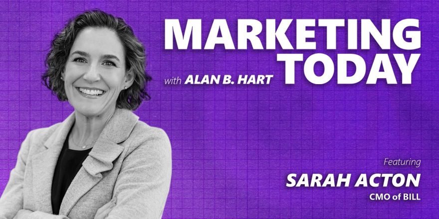 381: Having Integrity When Marketing to Small Businesses with Sarah Acton, CMO at BILL