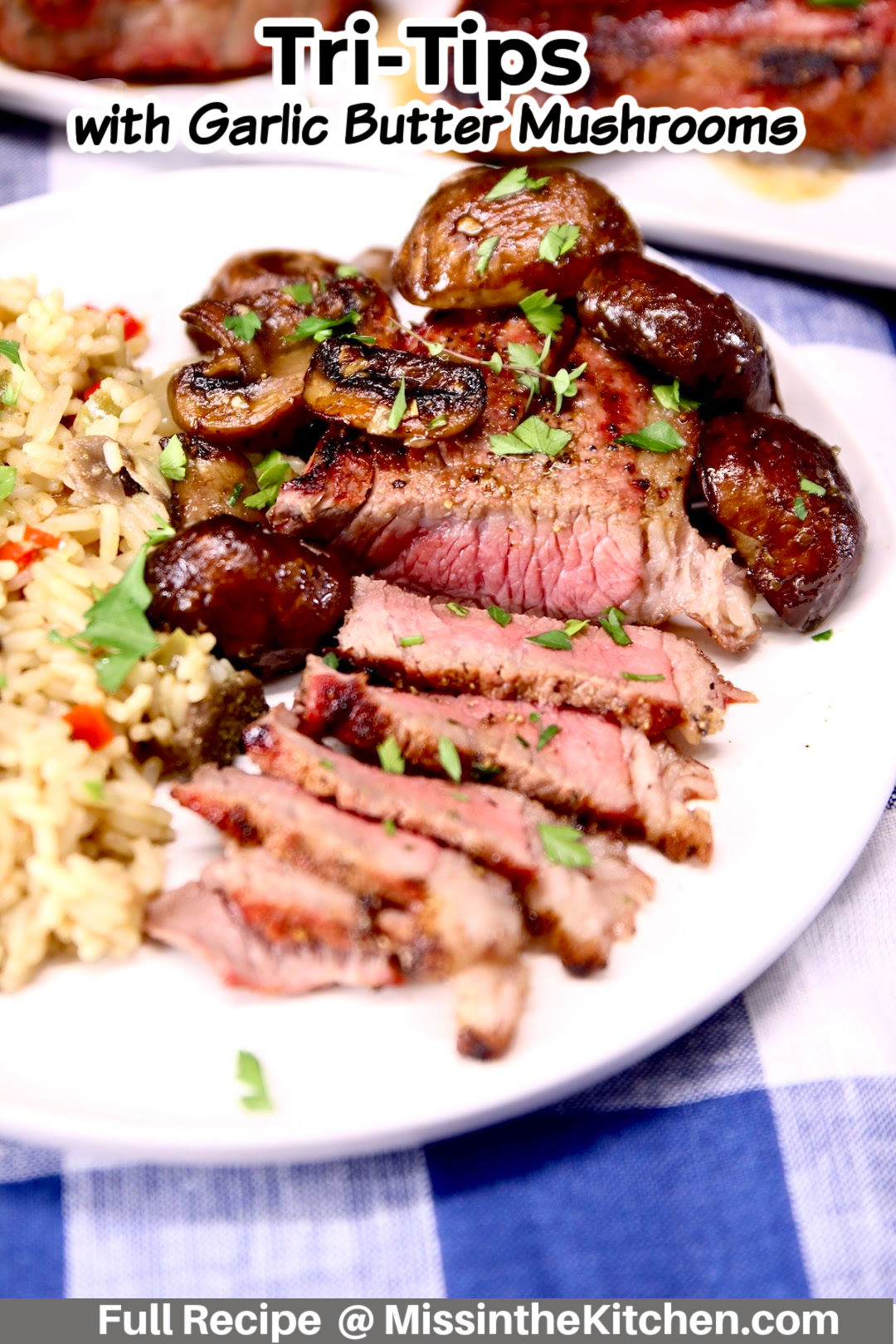 Tri Tips With Garlic Butter Mushrooms Miss In The Kitchen