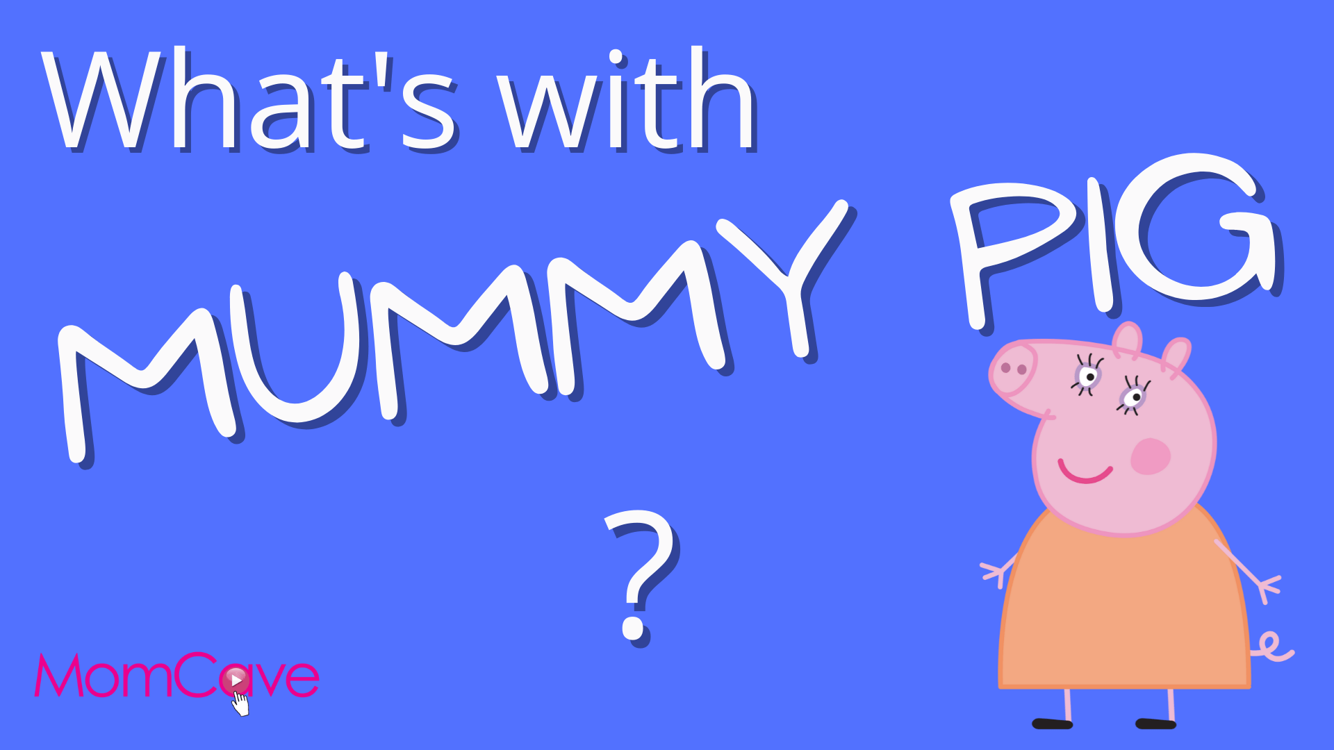 Mummy Pig A Day In The Life Momcave Tv
