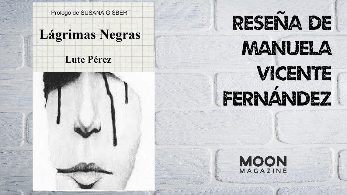 Lagrimas Negras De Lute Perez El Color Del Dolor Resena