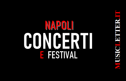 Concerti e festival a Napoli