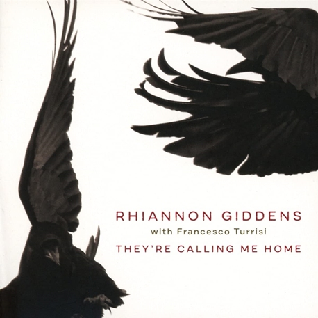 #7. Rhiannon Giddens with Francesco Turrisi - They’re Calling Me Home