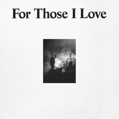 #4. For Those I Love - For Those I Love