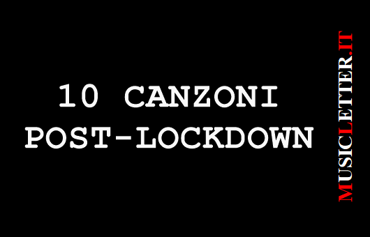 10 canzoni post-lockdown