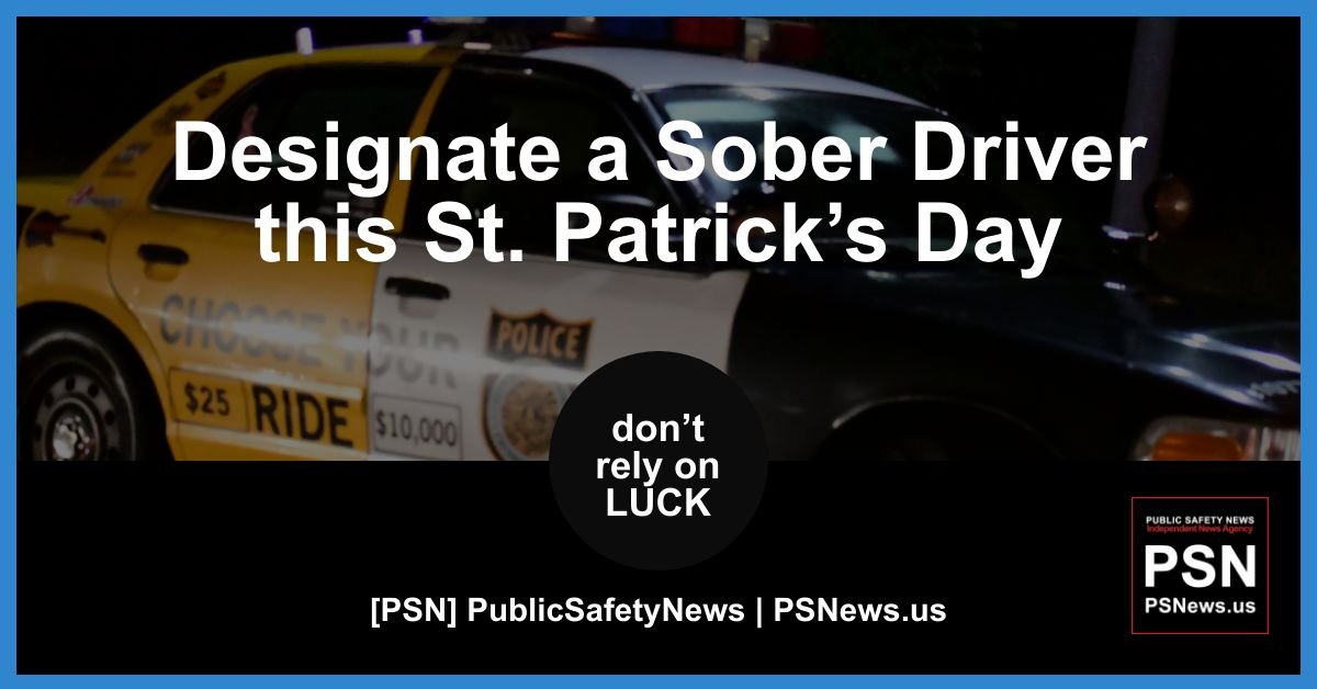 POLICE: Don’t Rely on Luck: Designate a Sober Driver this St. Patrick’s Day