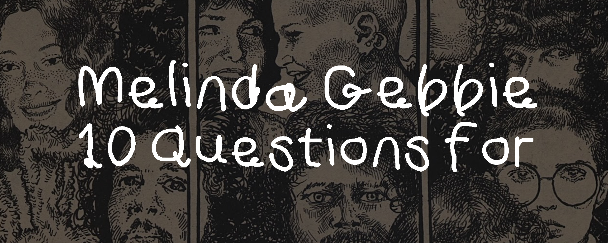 10 Questions for Melinda Gebbie
