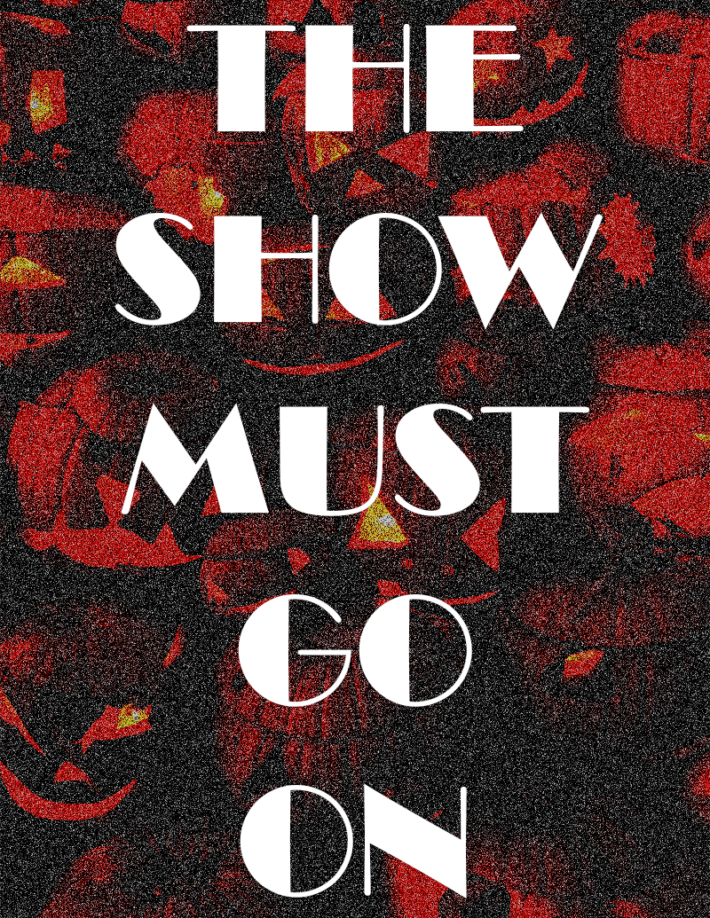 Editorial The Show Must Go On