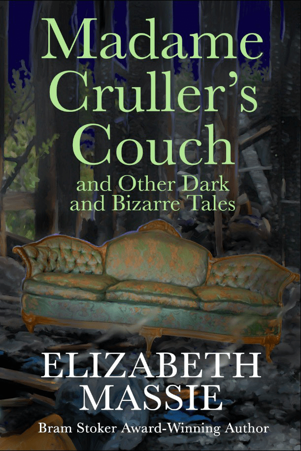 Madame Cruller's Couch and Other Dark and BIzarre Tales